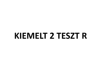 Akrea Kiemelt teszt 2 R